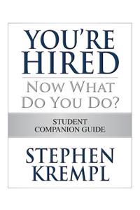 You're Hired - Now What Do You Do?