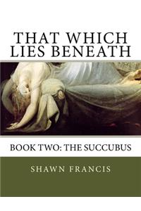 That Which Lies Beneath