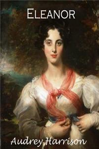 Eleanor - A Regency Romance