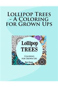 Lollipop Trees - A Coloring for Grown Ups