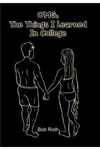 OMG, The Things I Learned In College