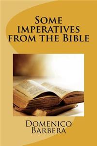 Some Imperatives from the Bible