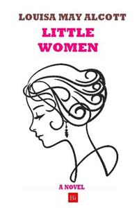 Little Women (a Novel)