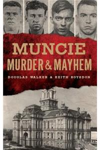 Muncie Murder & Mayhem