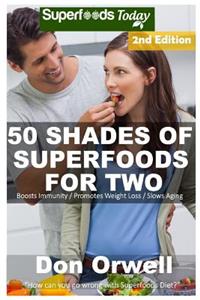 50 Shades of Superfoods For Two