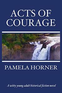 Acts of Courage: A witty young adult historical fiction novel