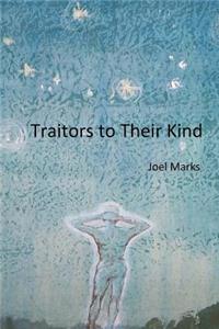 Traitors to Their Kind