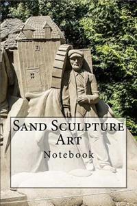 Sand Sculpture Art Notebook