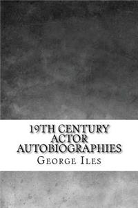 19th Century Actor Autobiographies