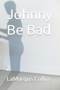 Johnny Be Bad
