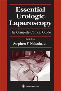 Essential Urologic Laparoscopy: The Complete Clinical Guide