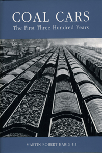 Coal Cars: The First Three Hundred Years