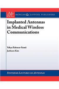 Implanted Antennas in Medical Wireless Communications