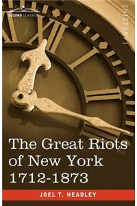 Great Riots of New York 1712-1873