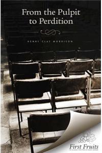 From the Pulpit to Perdition
