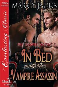 In Bed with the Vampire Assassin [The Vampire District 2] (Siren Publishing Everlasting Classic Manlove)