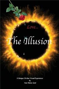 Love...the Illusion