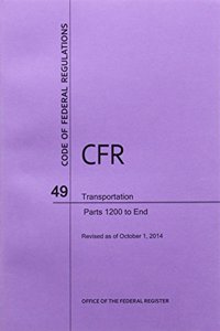 Code of Federal Regulations Title 49, Transportation, Parts 1200-End, 2014