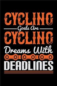 Cycling Goals Are Cycling Dreams With Deadlines