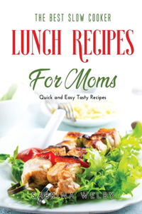 The Best Slow Cooker Lunch Recipes for Moms