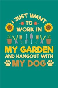 I Just Want To Work in My Garden and Hang Out With My Dog