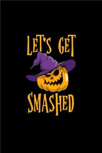 Let's Get Smashed