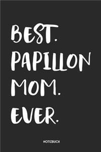 Best Papillon Mom Ever Notizbuch