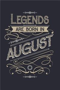 Legends Are Born in August