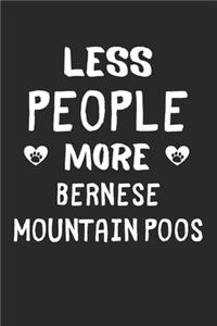 Less People More Bernese Mountain Poos