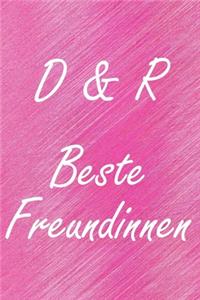D & R. Beste Freundinnen