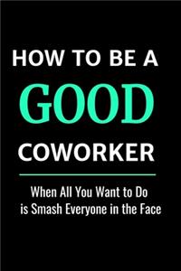 How to Be a Good Coworker