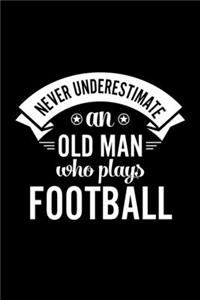 Never Underestimate An Old Man Who Plays Football