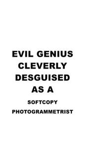 Evil Genius Cleverly Desguised As A Softcopy Photogrammetrist