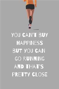 You can't buy happiness but you can go running and that's pretty close