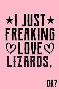 I Just Freaking Love Lizards Ok