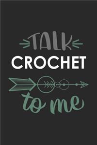 Talk CROCHET To Me Cute CROCHET Lovers CROCHET OBSESSION Notebook A beautiful: Lined Notebook / Journal Gift,, 120 Pages, 6 x 9 inches, Personal Diary, CROCHET obsession, CROCHET Hobby, CROCHET Lover, Personalized Journal, Cust