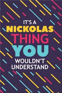 It's a Nickolas Thing You Wouldn't Understand