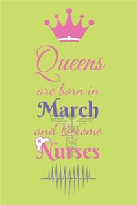 Queens are born in March and Become Nurses