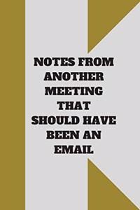 Notes from Another Meeting That Should Have Been an Email