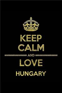 KEEP CALM AND LOVE HUNGARY Notebook