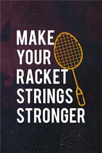 Make Your Racket Strings Stronger