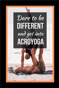 Dare To Be Different.. And Get Into Acroyoga