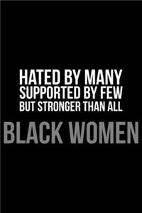 Hated By Many Supported By Few Black Women