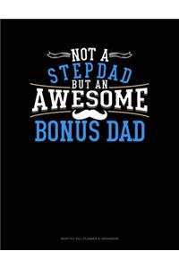 Not A Stepdad But An Awesome Bonus Dad