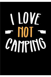 I Love Not Camping