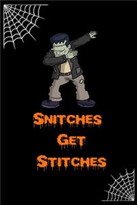 Snitches Get Stitches