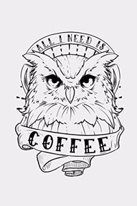 All I Need Is Coffee
