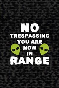 No Trespassing You Are Now In Range