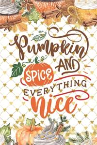 Pumpkin Spice and Everything Nice