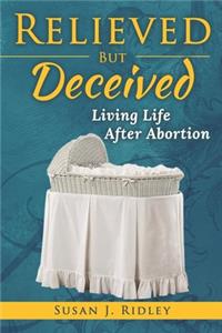 Relieved But Deceived